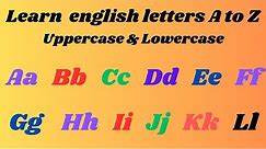 A TO Z LETTERS|UPPERCASE LETTERS|LOWERCASE LETTERS|ENG LETTERS||ABCD|CAPITAL LETTERS|SMALL LETTERS|