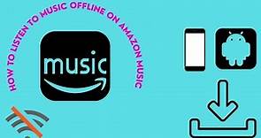 how to listen to music offline on amazon music
