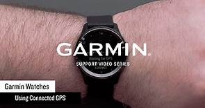 Garmin Support | Using Connected GPS on a Garmin Smartwatch