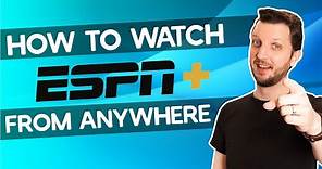How to Watch ESPN+ Online Anywhere in the World 🏈🏀⚽