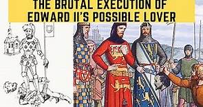 The BRUTAL Execution Of Edward II's Possible Lover - Piers Gaveston