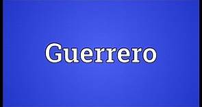 Guerrero Meaning