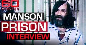Charles Manson's first prison interview | 60 Minutes Australia