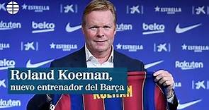 Koeman, nuevo entrenador del Fútbol Club Barcelona