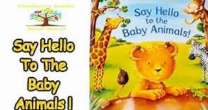 🐯 Say Hello To The Baby Animals ! 🐯 Bedtime Stories 🐯 Children's Books Read Aloud 🐯
