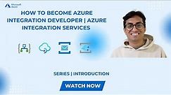 How to become Azure Integration Developer | Azure Integration Services Introduction
