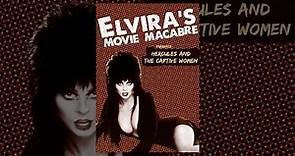 Elvira's Movie Macabre: Hercules And The Captive Women