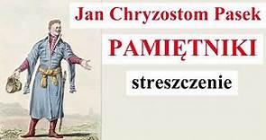 Jan Chryzostom Pasek - PAMIĘTNIKI - Streszczenie
