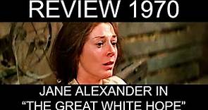 Best Actress 1970, Part 2: Jane Alexander in "The Great White Hope"