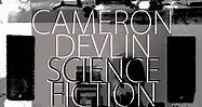 Cameron Devlin - Sciencefictionism