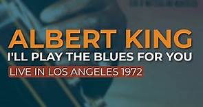 Albert King - I'll Play The Blues For You (Live) (Official Audio)
