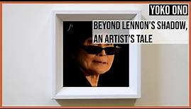 Yoko Ono: Beyond Lennon's Shadow, An Artist's Tale