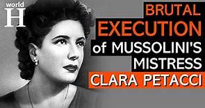BRUTAL Execution of Clara Petacci - Mussolini's Mistress - World War 2