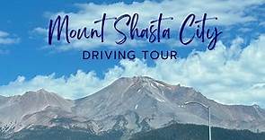 DRIVING TOUR OF MOUNT SHASTA CITY IN NORTHERN CALIFORNIA