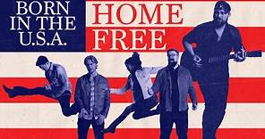 Home Free - Born In The USA