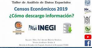 INEGI. Censos Económicos 2019 ¿Cómo consultar y descargar información?