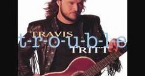 Travis Tritt - Leave My Girl Alone (T-R-O-U-B-L-E)