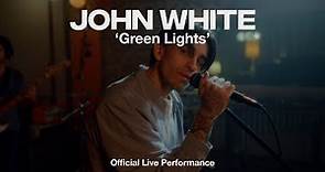 John White - Green Lights (Official Live Performance)
