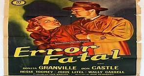 ERROR FATAL (1947) de John Reinhardt con Bonita Granville, Don Castle, Wally Cassell, Regis Toomey por Refasi