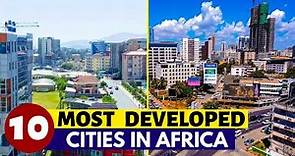 Top 10 Most Developed Cities In Africa 2023