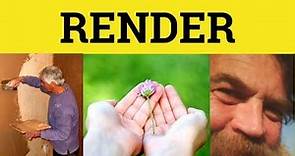 🔵 Render Rendition - Render Meaning - Render Examples - Rendition Defined