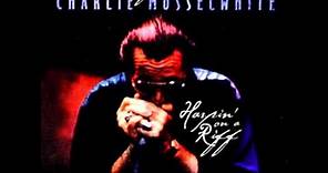 Charlie Musselwhite- Harpin' On A Riff
