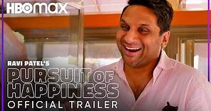 Ravi Patel’s Pursuit of Happiness | Official Trailer | HBO Max