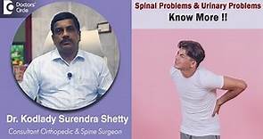SPINE ISSUE CAUSING URINARY PROBLEMS. How is it treated?-Dr.Kodlady Surendra Shetty| Doctors' Circle