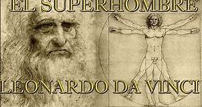 La auténtica historia del SUPERHOMBRE Leonardo Da Vinci