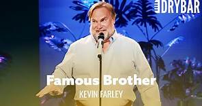 It's Weird To Have A Really Famous Brother. Kevin Farley - Full Special