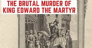 The BRUTAL Murder Of King Edward The Martyr