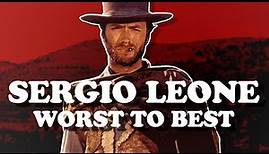 Sergio Leone - Ranked From Worst to Best