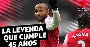 Thierry Henry: La leyenda del Arsenal cumple 45 años | Telemundo Deportes