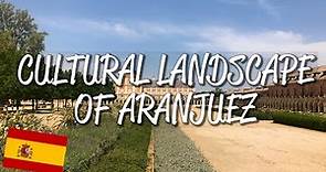 Cultural Landscape of Aranjuez - UNESCO World Heritage Site