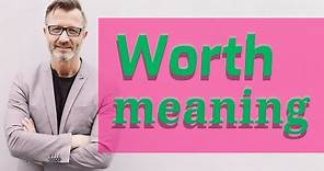 Worth | Meaning of worth