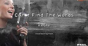 Can't Find The Words - Karina (Instrumental & Lyrics)