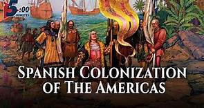 How the Spanish Explored & Colonized the Americas? 5 Minutes...