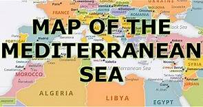 MAP OF THE MEDITERRANEAN SEA