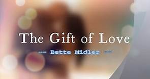 The Gift of Love - Bette Midler / with Lyrics