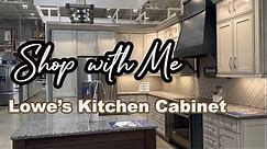 Shop With Me Lowe's Kitchen Cabinets
