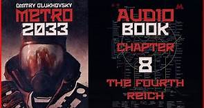 Metro 2033 Audiobook Chapter 8: The Fourth Reich | Post Apocalyptic Novel by Dmitry Glukhovsky