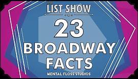23 Dramatic Facts About Broadway