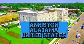 Anniston, Alabama A Comprehensive Overview
