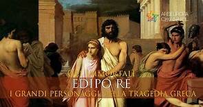 EDIPO RE - Gli Immortali - I grandi personaggi della Tragedia Greca