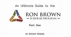 Ultimate Guide to the Ron Brown Scholarship PART 1