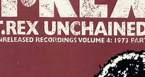 Marc Bolan & T.Rex Unchained: Volume 4/8