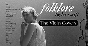 Folklore - Full length album covered on Violin - 1 hour of Taylor Swift music