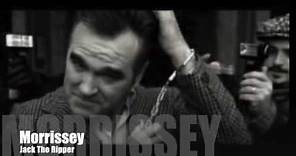 Morrissey - Jack The Ripper (Single Version)