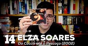 "Do cóccix até o pescoço" - Elza Soares | Melhores discos brasileiros dos anos 2000 |Alta Fidelidade