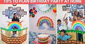 8 Tips to Plan Birthday Party at Home | DIY Birthday Decoration, Food Menu, Budget Planning